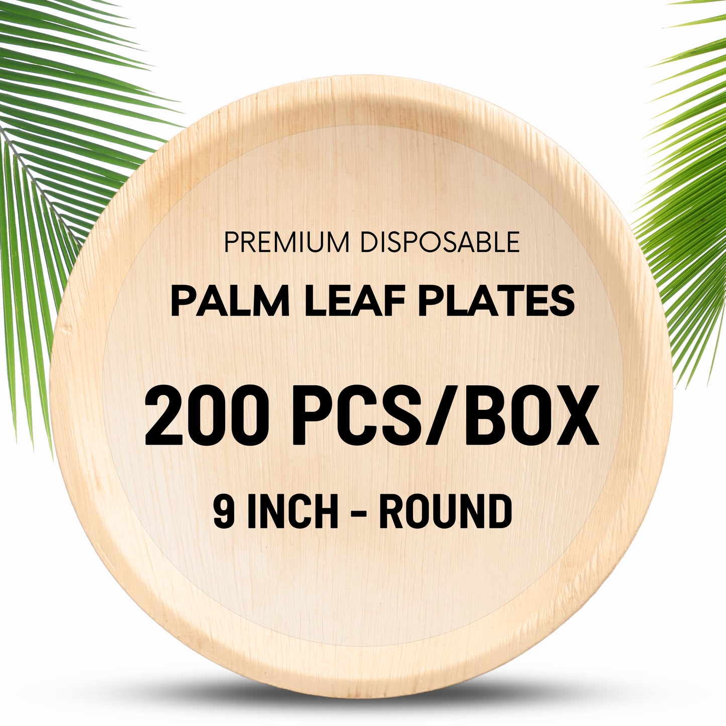 Areca Palm Leaf Plates - 9 Inch Round (200 pcs/box)