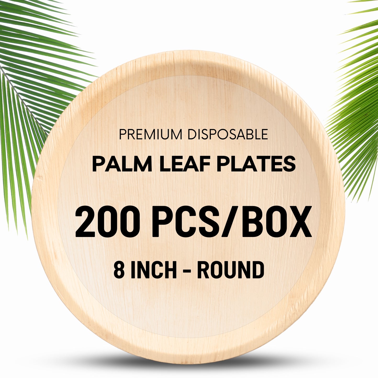 Areca Palm Leaf Plates - 8 Inch Round (200 pcs/box)