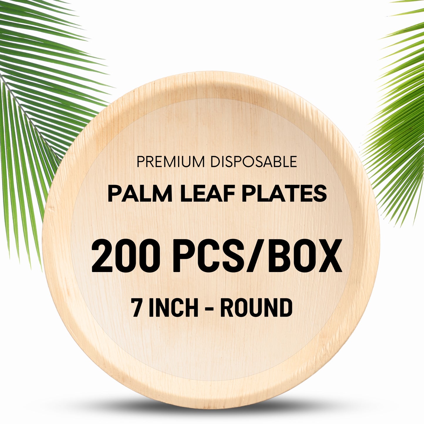 Areca Palm Leaf Plates - 7 Inch Round (200 pcs/box)
