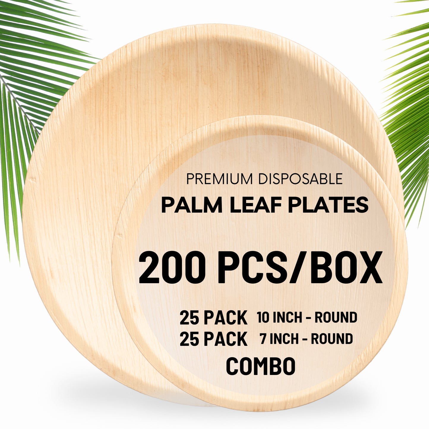 Areca Palm Leaf Round Plates Combo (10" & 7") - 200 pcs/box