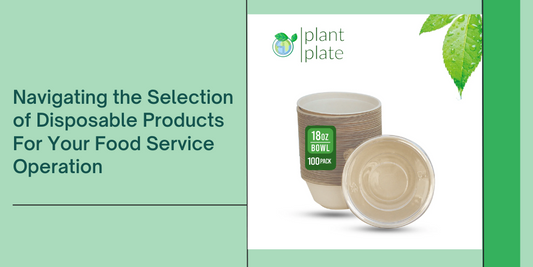 Navigating the Selection of Disposable Products For Your Food Service Operation